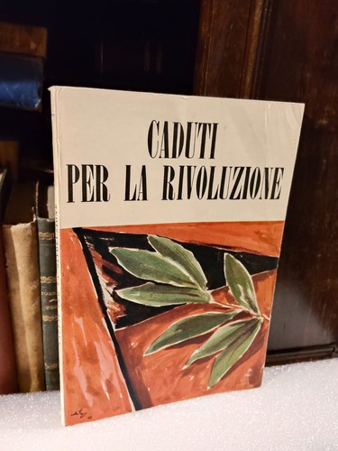 Caduti per rivoluzione - per, la