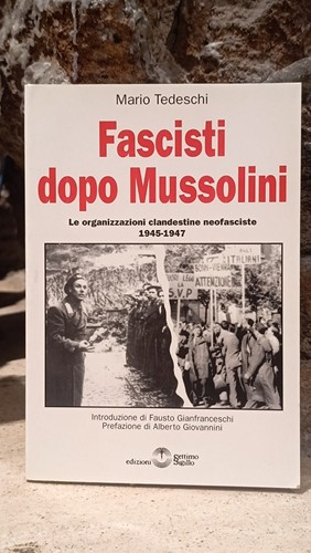 Fascisti dopo mussolini - mussolini,